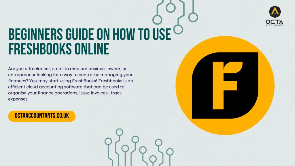 Beginners Guide on How to Use Freshbooks Online